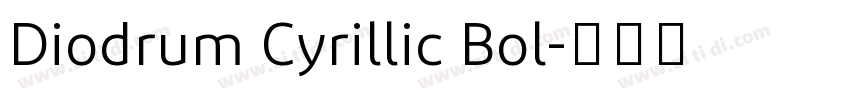 Diodrum Cyrillic Bol字体转换